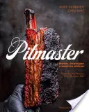 Pitmaster: Recepty, techniky a múdrosť pri grilovaní [kuchárska kniha] - Pitmaster: Recipes, Techniques, and Barbecue Wisdom [A Cookbook]