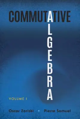 Komutatívna algebra: Komutačná algebraická analýza: I. diel Komutačná algebraická analýza: I. diel - Commutative Algebra: Volume I