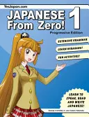Japončina od nuly! 1: Osvedčené techniky výučby japončiny pre študentov a profesionálov - Japanese From Zero! 1: Proven Techniques to Learn Japanese for Students and Professionals