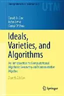 Ideály, odrody a algoritmy: Úvod do výpočtovej algebraickej geometrie a komutatívnej algebry - Ideals, Varieties, and Algorithms: An Introduction to Computational Algebraic Geometry and Commutative Algebra