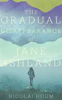 Postupné miznutie Jane Ashlandovej - Gradual Disappearance of Jane Ashland