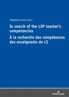 Hľadanie kompetencií učiteľa lsp La Recherche Des Comptences Des Enseignants de Ls - In Search of the Lsp Teacher's Competencies  La Recherche Des Comptences Des Enseignants de Ls