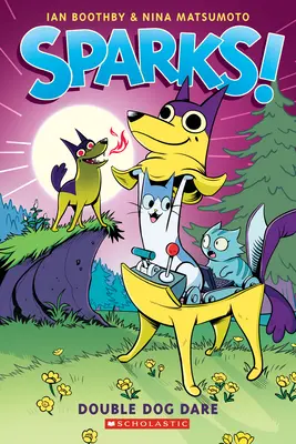Iskry! Dvojitá psia výzva (Sparks! #2), 2 - Sparks! Double Dog Dare (Sparks! #2), 2