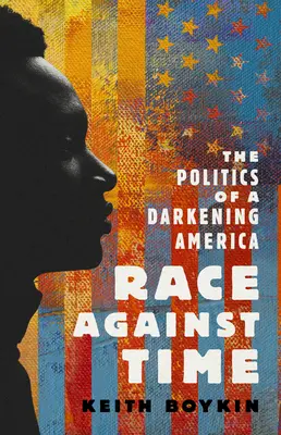Preteky s časom: Politika stmievajúcej sa Ameriky - Race Against Time: The Politics of a Darkening America