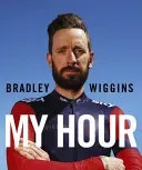 Bradley Wiggins: Moja hodina - Bradley Wiggins: My Hour