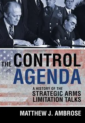 Agenda kontroly: História rokovaní o obmedzení strategických zbraní - The Control Agenda: A History of the Strategic Arms Limitation Talks