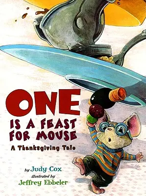 Jedna je hostina pre myši: Príbeh o Dni vďakyvzdania - One Is a Feast for Mouse: A Thanksgiving Tale