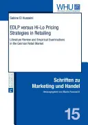 EDLP verzus Hi-Lo cenové stratégie v maloobchode; prehľad literatúry a empirické skúmanie na nemeckom maloobchodnom trhu - EDLP versus Hi-Lo Pricing Strategies in Retailing; Literature Review and Empirical Examinations in the German Retail Market