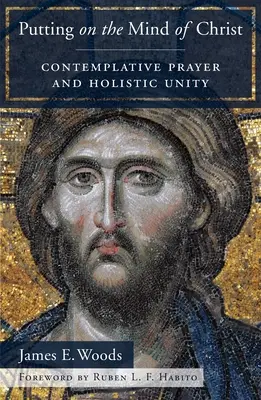 Oblečenie Kristovej mysle: Kontemplatívna modlitba a celostná jednota - Putting on the Mind of Christ: Contemplative Prayer and Holistic Unity