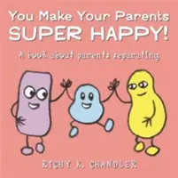 Urobíš svojich rodičov super šťastnými! Kniha o rozchádzajúcich sa rodičoch - You Make Your Parents Super Happy!: A Book about Parents Separating