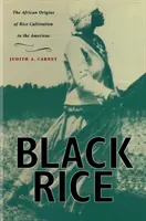 Čierna ryža: Africký pôvod pestovania ryže v Amerike - Black Rice: The African Origins of Rice Cultivation in the Americas