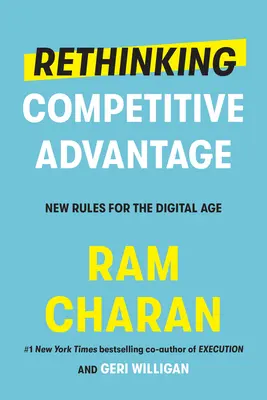 Prehodnotenie konkurenčnej výhody: Nové pravidlá pre digitálny vek - Rethinking Competitive Advantage: New Rules for the Digital Age