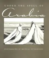 Pod vplyvom kúzla Arábie - Under the Spell of Arabia