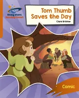 Čítacia planéta: Raketová fonetika - cieľové cvičenie - Tom Thumb zachraňuje deň - oranžová - Reading Planet: Rocket Phonics - Target Practice - Tom Thumb Saves the Day - Orange