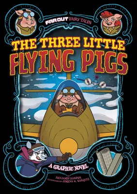 Tri malé lietajúce prasiatka: Grafický román - The Three Little Flying Pigs: A Graphic Novel