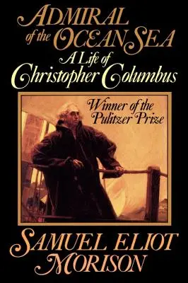 Admirál oceánskeho mora: Život Krištofa Kolumba - Admiral of the Ocean Sea: A Life of Christopher Columbus