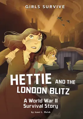 Hettie a londýnsky blesk: Príbeh o prežití druhej svetovej vojny - Hettie and the London Blitz: A World War II Survival Story