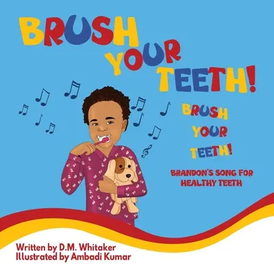 Čistenie zubov, čistenie zubov: Brandonova pesnička pre zdravé zuby - Brush Your Teeth, Brush Your Teeth: Brandon's Song for Healthy Teeth