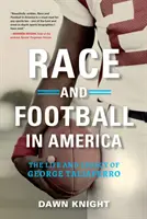 Rasa a futbal v Amerike: Život a odkaz Georgea Taliaferra - Race and Football in America: The Life and Legacy of George Taliaferro