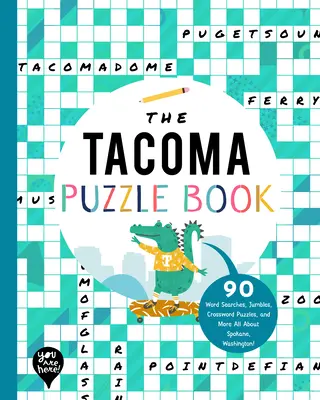 Tacoma Puzzle Book: 90 slovných hádaniek, lúštenie, krížoviek a ďalšie informácie o meste Tacoma v štáte Washington! - The Tacoma Puzzle Book: 90 Word Searches, Jumbles, Crossword Puzzles, and More All about Tacoma, Washington!