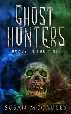 Lovci duchov: Kosti v stene - Ghost Hunters: Bones in the Wall