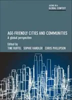 Mestá a obce priateľské k starším: A Global Perspective (Globálna perspektíva) - Age-Friendly Cities and Communities: A Global Perspective