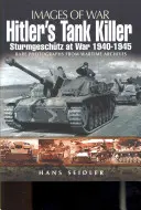 Hitlerov tankový zabijak: Sturmgeschtz vo vojne 1940 - 1945 - Hitler's Tank Killer: Sturmgeschtz at War 1940 - 1945