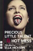 Drahocenný malý talent/Hot Mess - Precious Little Talent/Hot Mess