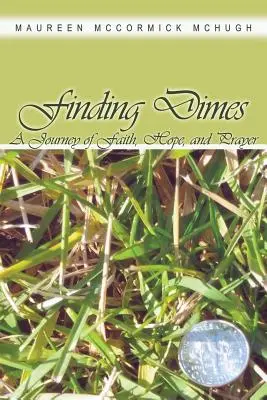 Hľadanie desiatok: Cesta viery, nádeje a modlitby - Finding Dimes: A Journey of Faith, Hope, and Prayer
