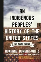 Dejiny pôvodných obyvateľov Spojených štátov pre mládež - An Indigenous Peoples' History of the United States for Young People