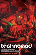 Technomad: Globálne búriace sa kontrkultúry - Technomad: Global Raving Countercultures