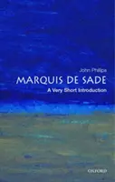 Markíz de Sade: Veľmi stručný úvod - The Marquis de Sade: A Very Short Introduction