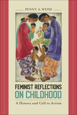 Feministické úvahy o detstve: História a výzva k činom - Feminist Reflections on Childhood: A History and Call to Action