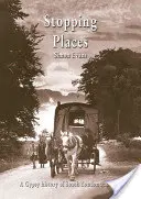 Miesta zastavenia: Cigánska história južného Londýna a Kentu - Stopping Places: A Gypsy History of South London and Kent