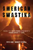 Americká svastika: Hnutie bielej sily, skryté priestory nenávisti, druhé vydanie - American Swastika: Inside the White Power Movement's Hidden Spaces of Hate, Second Edition