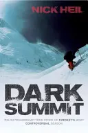 Temný vrchol - Mimoriadny skutočný príbeh najkontroverznejšej sezóny na Evereste - Dark Summit - The Extraordinary True Story of Everest's Most Controversial Season