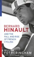 Badger - Bernard Hinault a pád a vzostup francúzskej cyklistiky - Badger - Bernard Hinault and the Fall and Rise of French Cycling