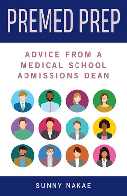 Premed Prep: Rady dekana lekárskej fakulty pri prijímaní na lekársku fakultu - Premed Prep: Advice from a Medical School Admissions Dean