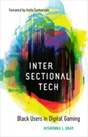 Medzisektorová technika: Čierni používatelia v digitálnych hrách - Intersectional Tech: Black Users in Digital Gaming