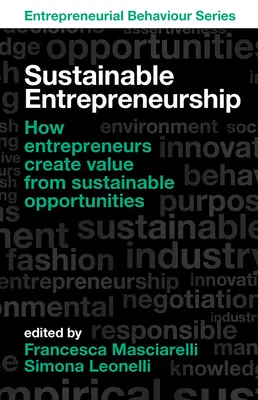 Udržateľné podnikanie: Ako podnikatelia vytvárajú hodnoty z udržateľných príležitostí - Sustainable Entrepreneurship: How Entrepreneurs Create Value from Sustainable Opportunities