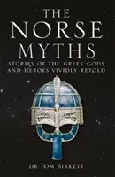 Severské mýty - Príbehy severských bohov a hrdinov živo prerozprávané - Norse Myths - Stories of The Norse Gods and Heroes Vividly Retold