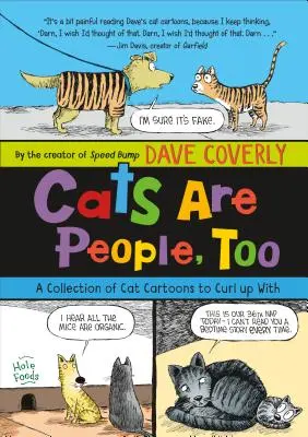 Mačky sú tiež ľudia: Zbierka kreslených mačiek, s ktorými sa môžete schúliť do klbka - Cats Are People, Too: A Collection of Cat Cartoons to Curl Up with
