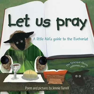 Modlime sa: Sprievodca malého dieťaťa po Eucharistii - Let Us Pray: A Little Kid's Guide to the Eucharist
