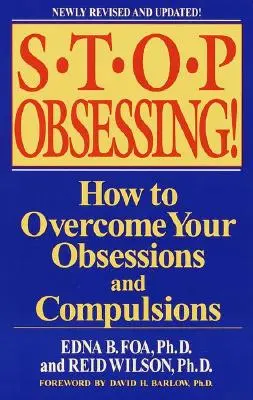 Prestaňte byť posadnutí! Ako prekonať svoje posadnutosti a nutkania - Stop Obsessing!: How to Overcome Your Obsessions and Compulsions