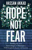 Nádej, nie strach - hľadanie cesty od utečenca cez filmára až po upratovačku v nemocnici NHS a aktivistku - Hope Not Fear - Finding My Way from Refugee to Filmmaker to NHS Hospital Cleaner and Activist