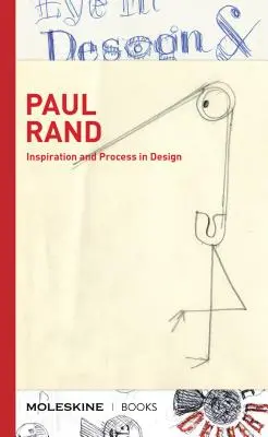 Paul Rand: Paul Rand: Inšpirácia a proces v dizajne (LOGO a branding legenda) Tvorivý proces Paula Randa s náčrtmi, esejami a - Paul Rand: Inspiration and Process in Design (LOGO and Branding Legend Paul Rand's Creative Process with Sketches, Essays, and an