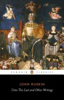 Do tohto posledného a iné spisy - Unto This Last and Other Writings
