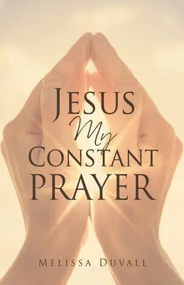 Ježiš moja neustála modlitba - Jesus My Constant Prayer