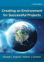 Vytváranie prostredia pre úspešné projekty, 3. vydanie - Creating an Environment for Successful Projects, 3rd Edition