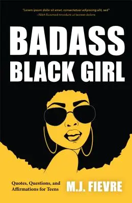 Drsná černoška: (Teen and YA Maturing, Cultural Heritage, Women Biographies) - Badass Black Girl: Quotes, Questions, and Affirmations for Teens (Teen and YA Maturing, Cultural Heritage, Women Biographies)